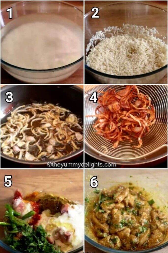 Collage of 6 images showing preparations for making hyderabadi chicken dum biryani. It shows soaking rice, making birista and marinating the chicken.