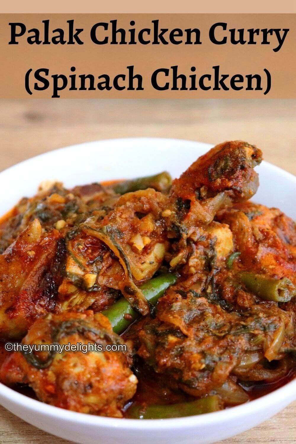 Palak Chicken (Spinach Chicken Curry) The Yummy Delights
