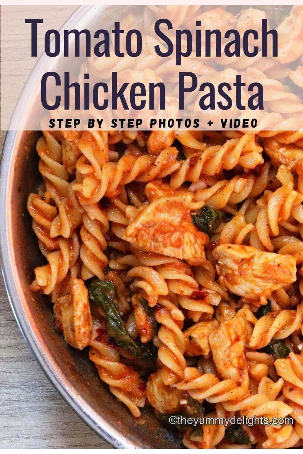 Tomato Spinach Chicken Pasta - The Yummy Delights