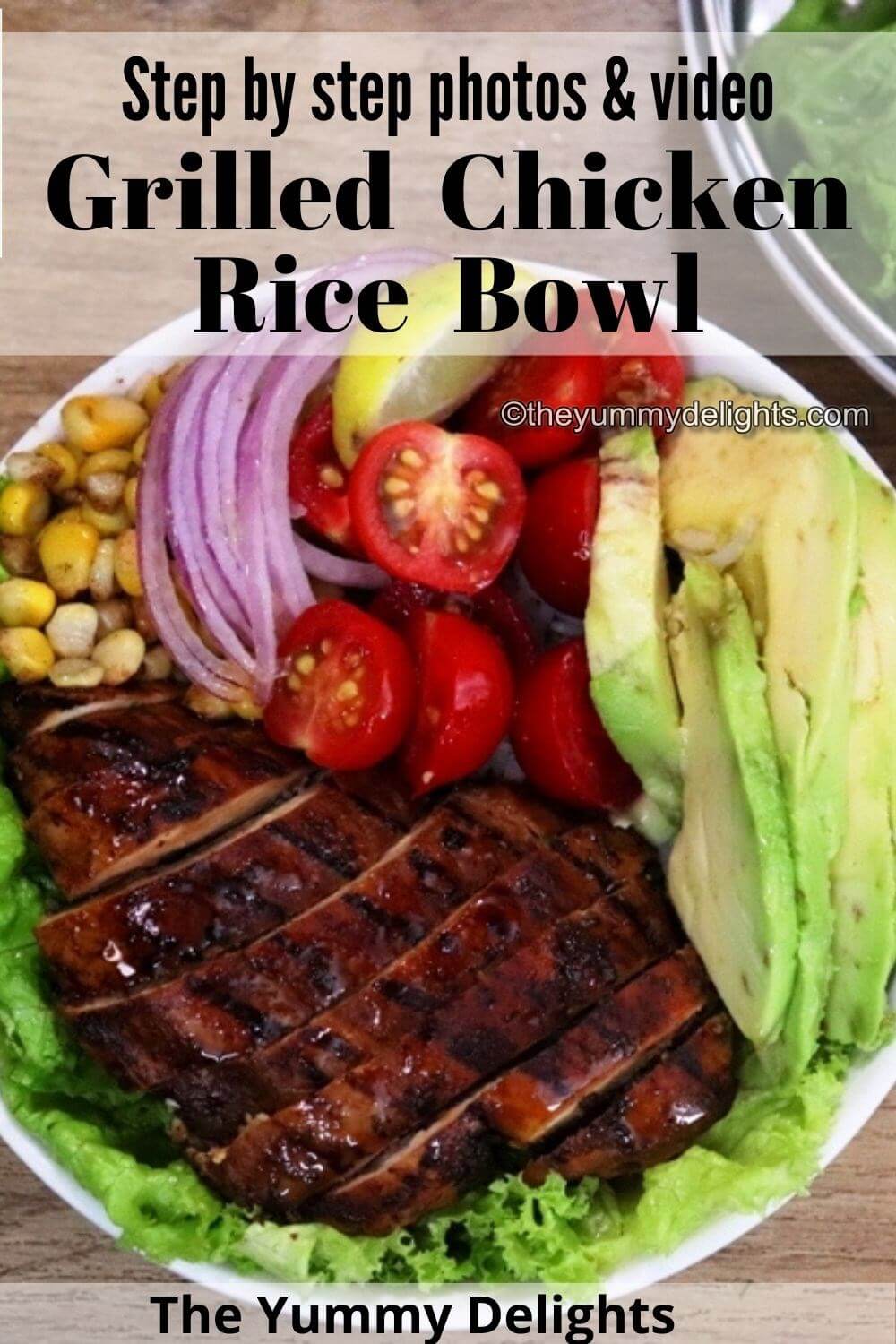 Grilled Chicken Rice Bowl The Yummy Delights